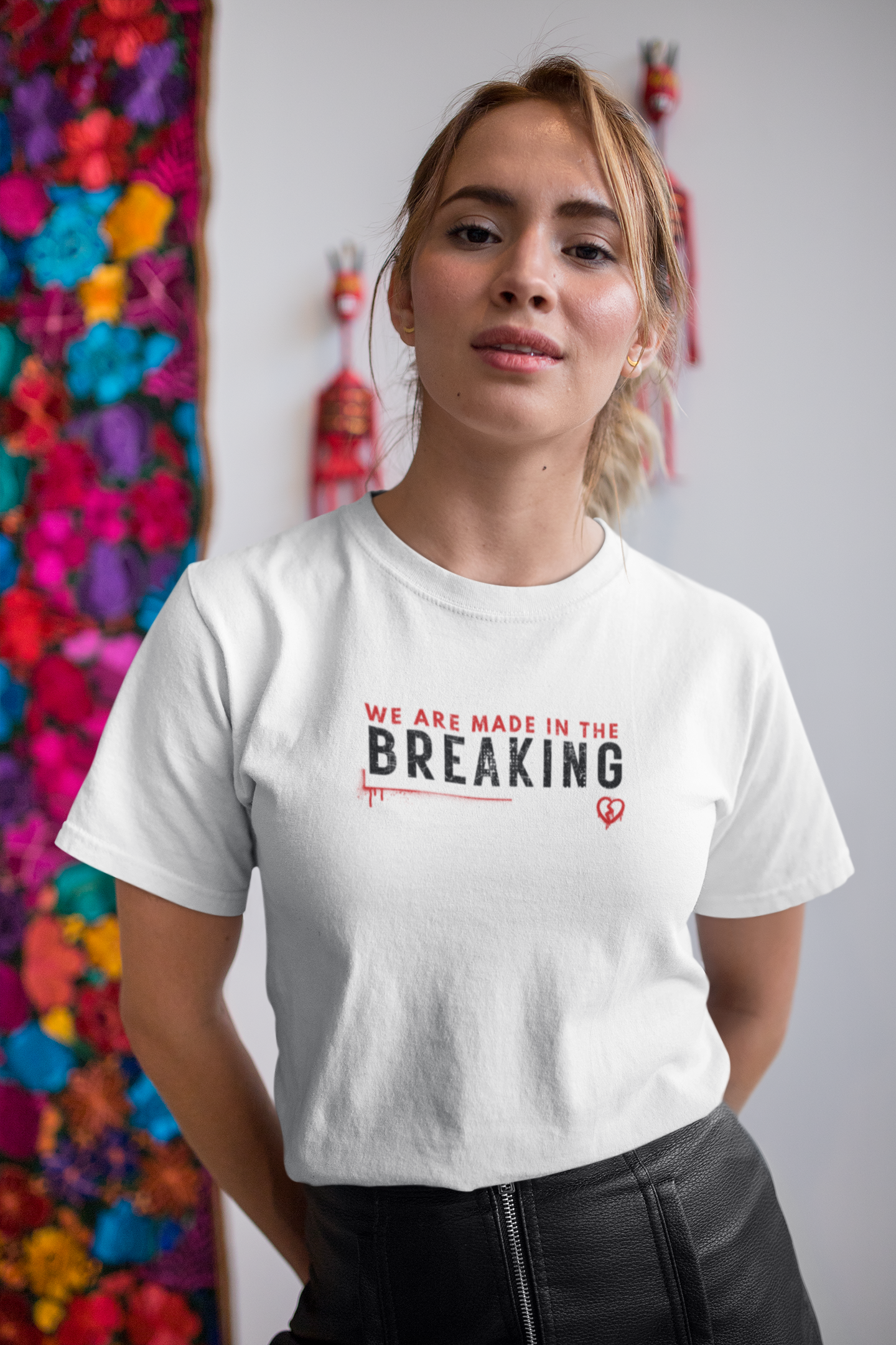 We are Made in the Breaking T-shirt